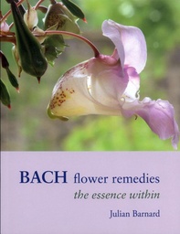 [BFR] Bach Flower Remedies: the essence within - Barnard